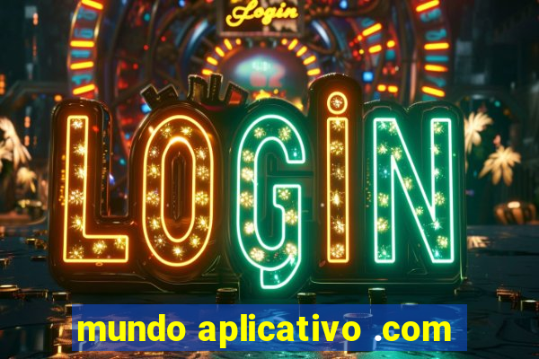 mundo aplicativo .com